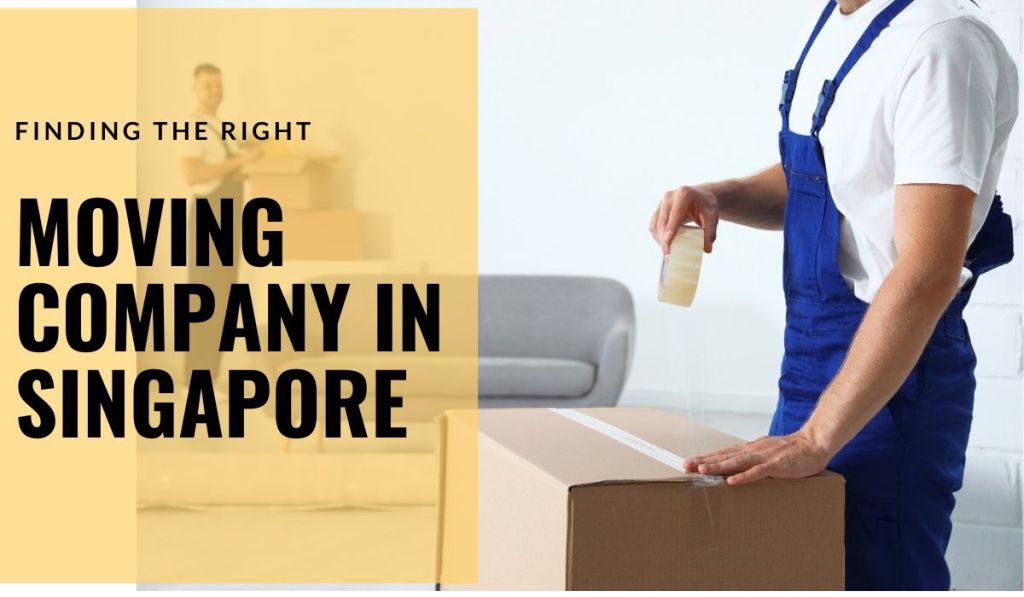 Finding the Right Moving Company in Singapore
